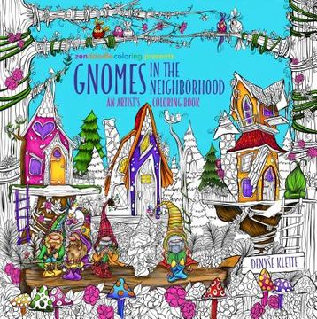 portada Zendoodle Coloring Presents Gnomes in the Neighborhood: An Artist's Coloring Book 