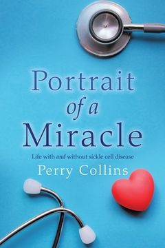 portada Portrait Of A Miracle: Life with and without sickle cell disease (en Inglés)