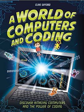 portada A World of Computers and Coding: Discover Amazing Computers and the Power of Coding (in English)
