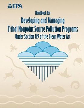 portada Handbook for Developing and Managing Tribal Nonpoint Source Pollution Programs Under Section 319 of the Clean Water Act
