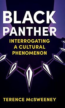 portada Black Panther: Interrogating a Cultural Phenomenon (Reframing Hollywood) (in English)