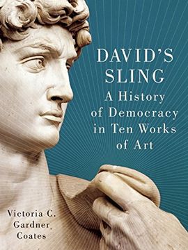 portada David's Sling: A History of Democracy in ten Works of art (in English)