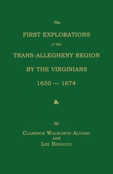 portada The First Explorations of the Trans-Allegheny Region by the Virginians, 1650-1674 (in English)