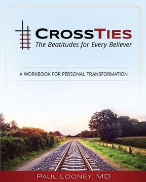 portada Crossties: The Beatitudes for Every Believer (en Inglés)