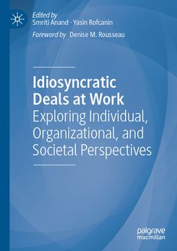 portada Idiosyncratic Deals at Work: Exploring Individual, Organizational, and Societal Perspectives (en Inglés)