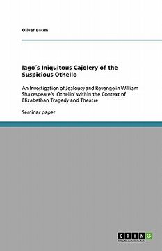 portada iago s iniquitous cajolery of the suspicious othello (en Inglés)
