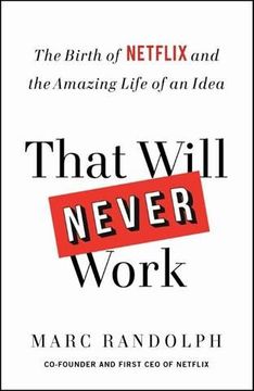 portada That Will Never Work: The Birth of Netflix and the Amazing Life of an Idea 