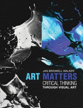 portada Art Matters: Critical Thinking Through Visual Arts (en Inglés)