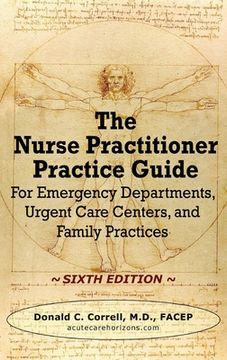 portada The Nurse Practitioner Practice Guide - SIXTH EDITION: For Emergency Departments, Urgent Care Centers, and Family Practices (en Inglés)
