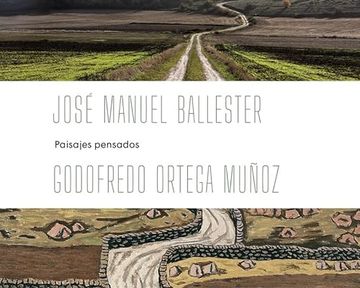 portada Jose Manuel Ballester - Ortega Muñoz: Paisajes Pensados