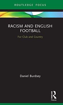 portada Racism and English Football: For Club and Country (Routledge Focus on Sport, Culture and Society) (en Inglés)