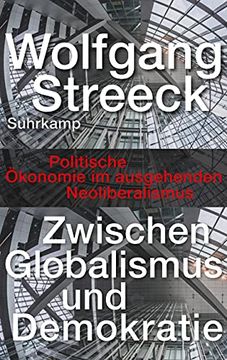 portada Zwischen Globalismus und Demokratie: Politische Ökonomie im Ausgehenden Neoliberalismus (en Alemán)