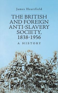 portada The British and Foreign Anti-Slavery Society, 1838-1956: A History