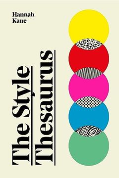portada The Style Thesaurus: A Definitive, Gender-Neutral Guide to the Meaning of Style and an Essential Wardrobe Companion for all Fashion Lovers (en Inglés)