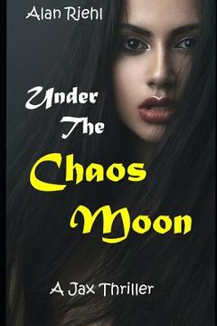 portada Under the Chaos Moon: A Jax Thriller