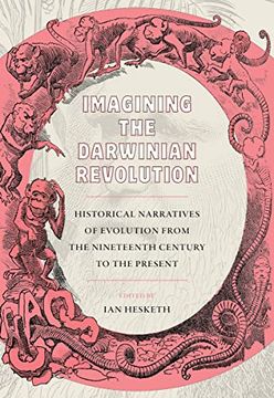 portada Imagining the Darwinian Revolution: Historical Narratives of Evolution From the Nineteenth Century to the Present (Sci & Culture in the Nineteenth Century) (en Inglés)