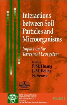 portada interactions between soil particles and microorganisms: impact on the terrestrial ecosystem (en Inglés)