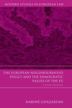 portada the european neighbourhood policy and the democratic values of the eu: a legal analysis (en Inglés)