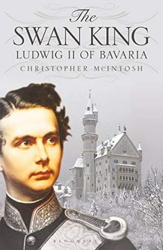 portada The Swan King: Ludwig II of Bavaria (in English)