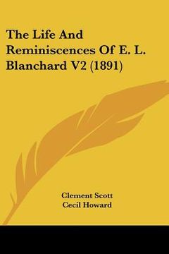 portada the life and reminiscences of e. l. blanchard v2 (1891) (in English)