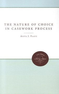 portada the nature of choice in casework process (en Inglés)