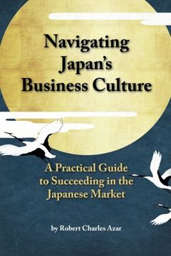 portada Navigating Japan's Business Culture: A Practical Guide to Succeeding in the Japanese Market (in English)