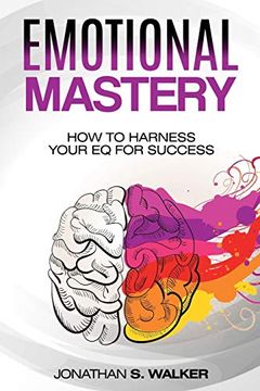 portada Emotional Agility - Emotional Mastery: How to Harness Your eq for Success (Social Psychology) (en Inglés)