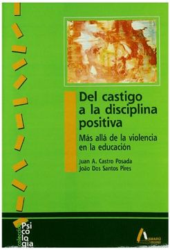 portada Del Castigo a la Disciplina Positiva: Más Allá de la Violencia en la Educación (in Spanish)