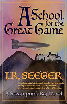 portada A School for the Great Game: A Steampunk Raj Novel (in English)