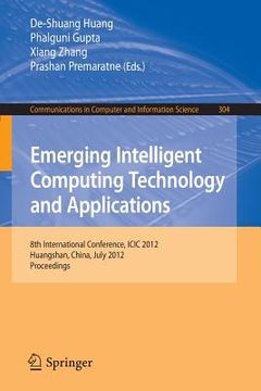 portada emerging intelligent computing technology and applications: 8th international conference, icic 2012, huangshan, china, july 25-29, 2012. proceedings