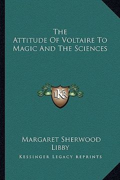 portada the attitude of voltaire to magic and the sciences (en Inglés)