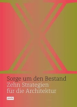 portada Sorge um den Bestand: Zehn Strategien für die Architektur (en Alemán)