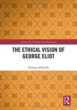 portada The Ethical Vision of George Eliot: Communion and Difference (Among the Victorians and Modernists) 