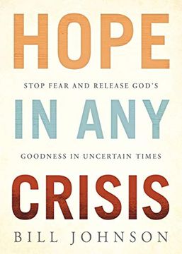 portada Hope in any Crisis: Stop Fear and Release God'S Goodness in Uncertain Times (en Inglés)