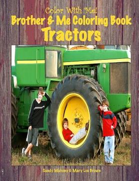 portada Color With Me! Brother & Me Coloring Book: Tractors (in English)