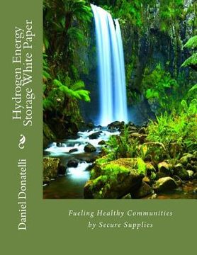 portada Hydrogen Energy Storage White Paper: Fueling Healthy Communities by Secure Supplies (en Inglés)