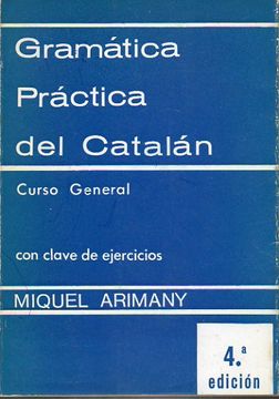 portada gramática práctica del catalán. curso general con clave de ejercicios. 4ª ed. notablemente revisada y ampliada.