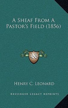 portada a sheaf from a pastor's field (1856) (en Inglés)