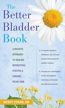 portada The Better Bladder Book: A Holistic Approach to Healing Interstitial Cystitis and Chronic Pelvic Pain (en Inglés)