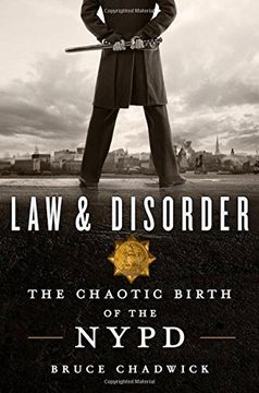portada Law & Disorder: The Chaotic Birth of the NYPD