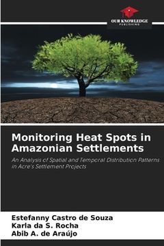 portada Monitoring Heat Spots in Amazonian Settlements (en Inglés)