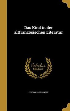 portada Das Kind in der altfranzösischen Literatur (en Alemán)