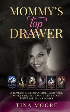 portada Mommy's Top Drawer: A romantic lesbian MDLG and ABDL novel collection of 6 in 1 kinky BDMS age play stories 