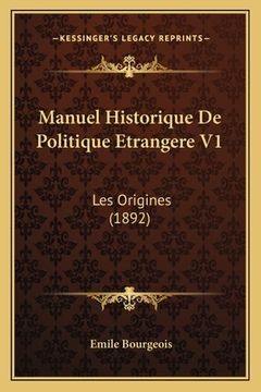 portada Manuel Historique De Politique Etrangere V1: Les Origines (1892) (en Francés)