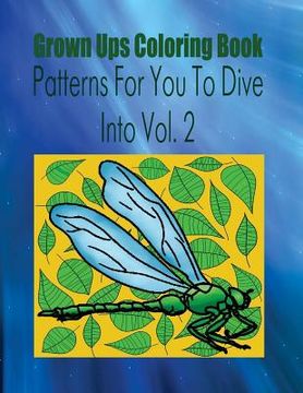 portada Grown Ups Coloring Book Patterns For You To Dive Into Vol. 2 Mandalas (en Inglés)