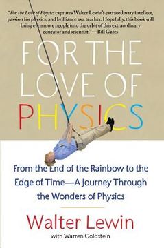 portada For the Love of Physics: From the End of the Rainbow to the Edge of Time - A Journey Through the Wonders of Physics