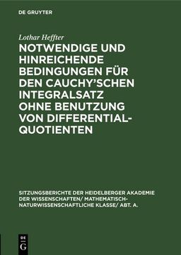 portada Notwendige und Hinreichende Bedingungen für den Cauchy'schen Integralsatz Ohne Benutzung von Differentialquotienten (en Alemán)
