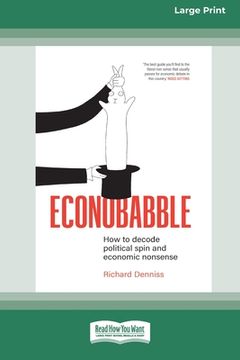 portada Econobabble: How to Decode Political Spin and Economic Nonsense [Large Print 16pt] (en Inglés)