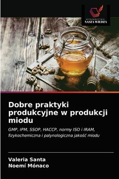 portada Dobre praktyki produkcyjne w produkcji miodu (en Polaco)