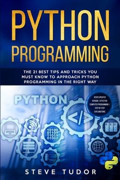portada Python Programming: The 21 Best Tips and Tricks You Must Know To Approach Python Programming In The Right Way #2020 Updated Version Effect
